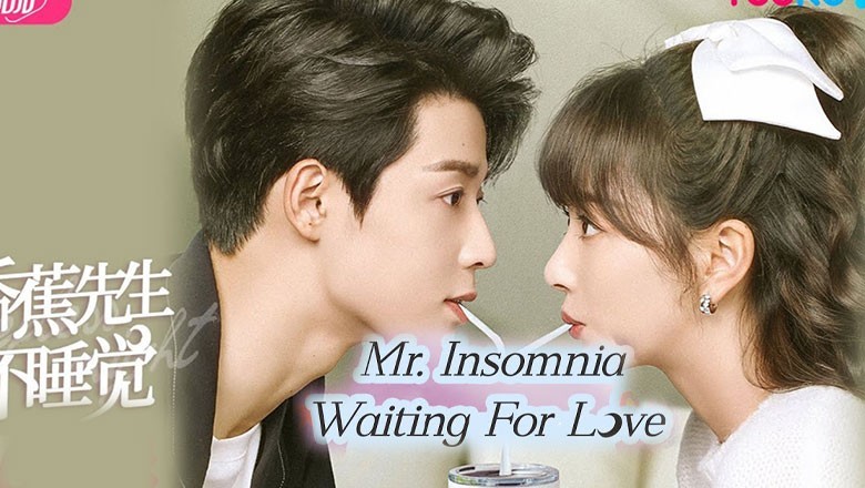 ซีรี่ย์จีน เธอคือยานอนรัก Mr. Insomnia Waiting for Love ซับไทย EP.1-24 จบ