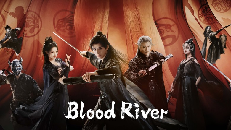 ซีรี่ย์จีน ตำนานนทีมืด Blood River (2025) ซับไทย EP.1-38 จบ
