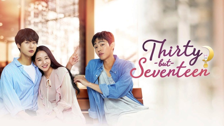 ซีรี่ย์เกาหลี รักครั้งนี้หัวใจ 17 Thirty But Seventeen พากย์ไทย EP.1-16 จบ