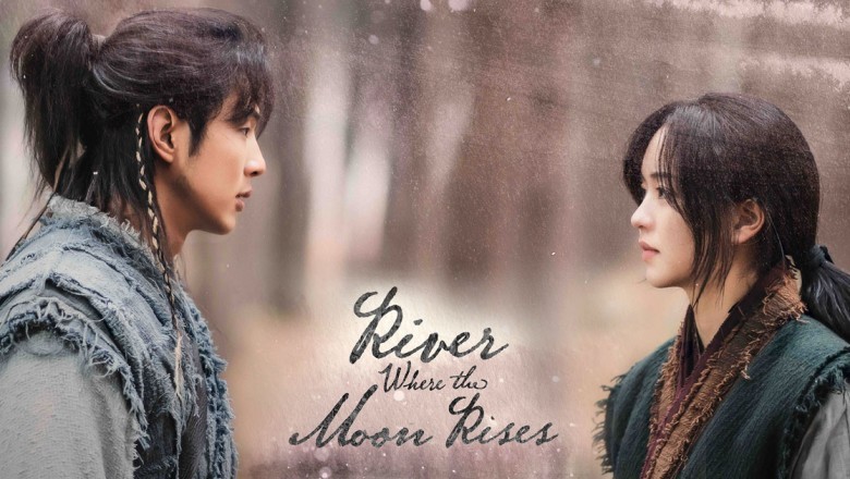 ซีรี่ย์จีน ลำนำจันทร์ฉาย River Where the Moon Rises พากย์ไทย EP.1-40 จบ