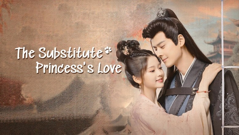ซีรี่จีน รักจริงของเจ้าหญิงกำมะลอ The Substitute Princess's Love (2024) ซับไทย EP.1-24 จบ