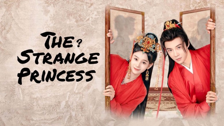 ซีรี่ย์จีน องค์หญิงเพี้ยน The Strange Princess (2024) ซับไทย EP.1-24 จบ