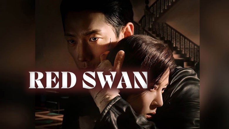 ซีรี่ย์เกาหลี Red Swan (2024) ซับไทย EP.1-10 จบ