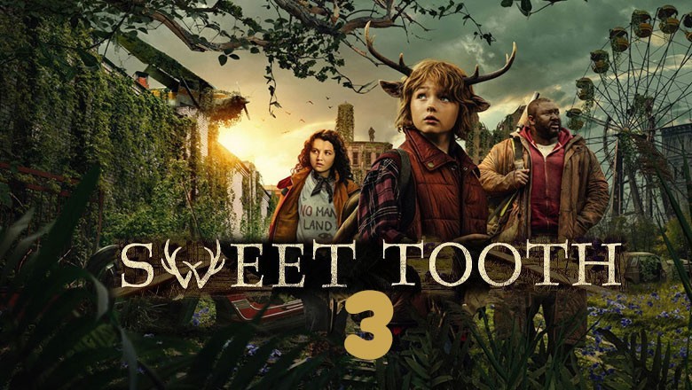 ซีรี่ย์ฝรั่ง สวีททูธ ภาค 3 Sweet Tooth Season 3 (2024) พากย์ไทย EP.1-8 จบ