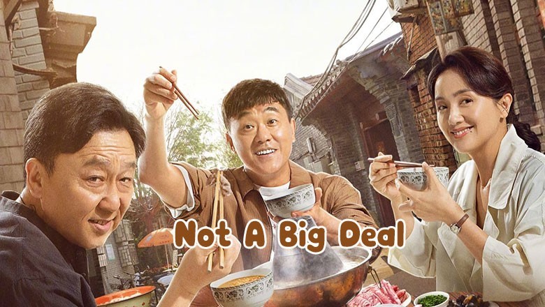 ซีรี่ย์จีน Not A Big Deal (2024) ซับไทย EP.1-40 จบ