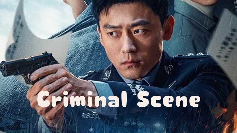 ซีรี่ย์จีน ทีมสืบคดี ปิดบัญชีแค้น Criminal Scene (2025) ซับไทย EP.1-18 จบ
