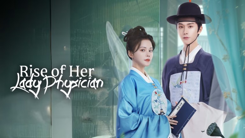 ซีรี่ย์จีน ยอดหมอหญิงแห่งยุทธภพ Rise of Her Lady Physician (2025) ซับไทย EP.1-28 จบ