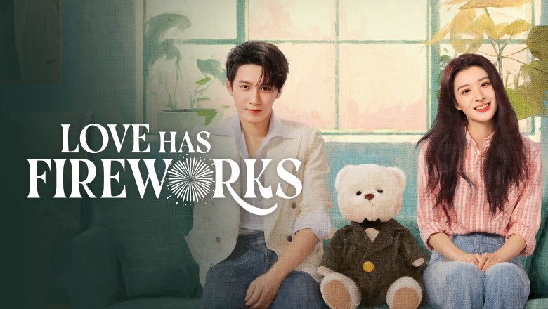 ซีรี่ย์จีน เมื่อรักส่องประกาย Love Has Fireworks (2026) พากย์ไทย EP.1-36 จบ