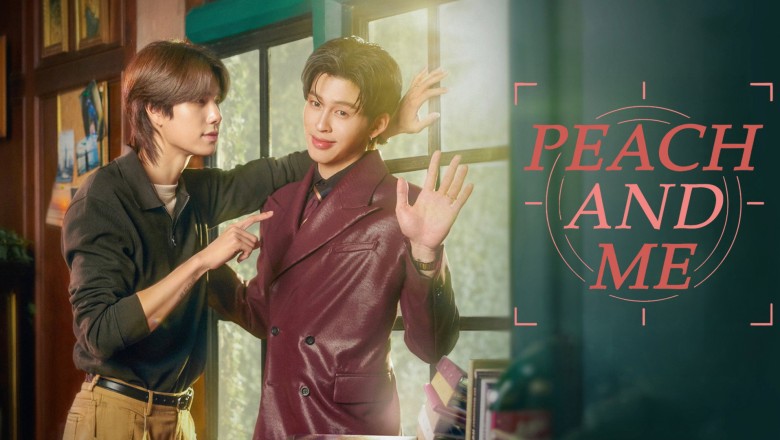 ซีรี่ย์วาย มีสติแล้วลูกพีช Peach and Me (2026) พากย์ไทย EP.1-8 จบ